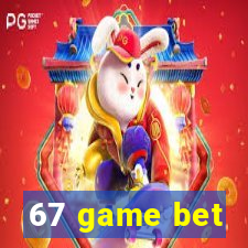 67 game bet